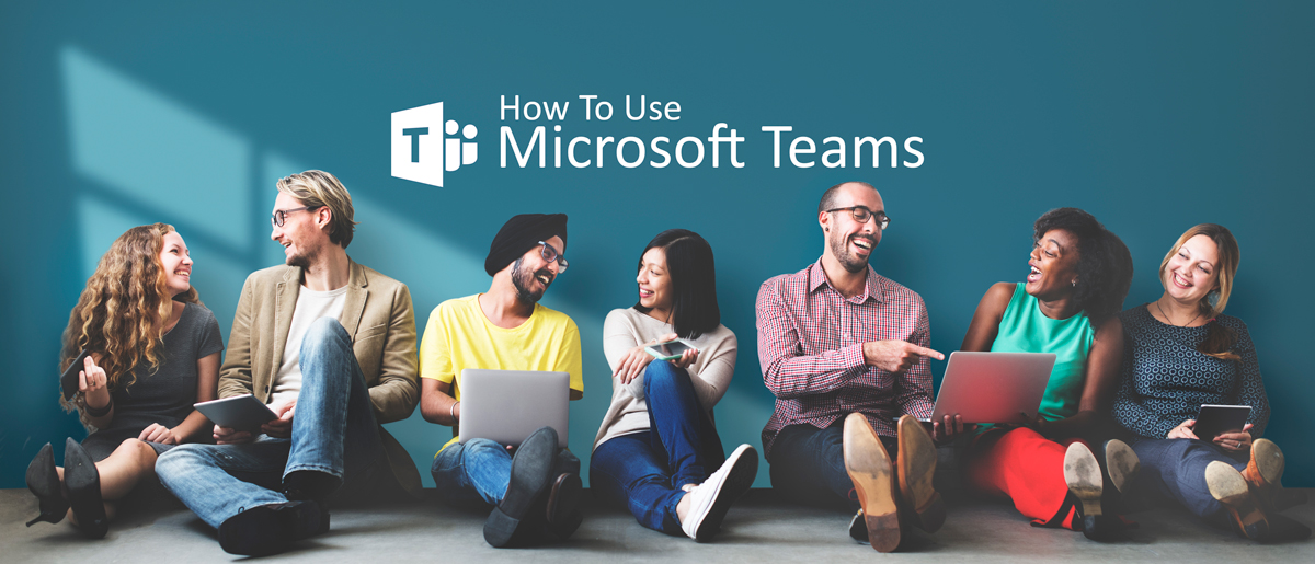 How To Use Microsoft Teams